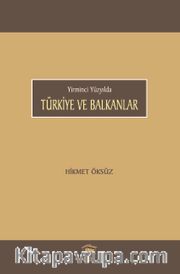 Yirminci Yüzyılda <br /> Türkiye ve Balkanlar