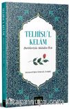 Telhîsü’l Kelam Delilleriyle Akaidin Özü