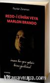 Redd-i Cihan veya Marlon Brando