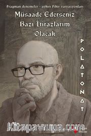Müsaade Ederseniz Bazı İtirazlarım Olacak