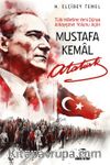 Mustafa Kemal Atatürk & Türk Milletine Yeni Dünya Anlayışının Yolunu Açan