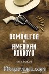 Osmanlı'da Bir Amerikan Kovboyu 3.Kitap