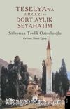 Teselya’ya Bir Gezi ve Dört Aylık Seyahatim