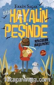 Bir Hayalin Peşinde Yolculuk Başlıyor (8-12 Yaş)