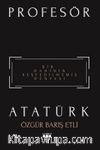 Profesör Atatürk & Bir Dahinin Keşfedilmemiş Dünyası