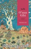 O’nun Gibi & Şahsiyeti, Kulluğu, Aile ve Sosyal Hayatı