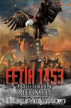 Fetih 1453 ve Fatih Sultan Mehmed