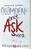 Ölümden Önce Aşk Vardı