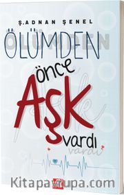 Ölümden Önce Aşk Vardı
