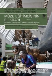 Müze Eğitimcisinin El Kitabı <br /> Eğitimciler Başarılı Teknikleri Paylaşıyor