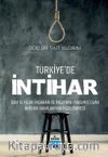 Türkiye'de İntihar & Son 10 Yılda Yaşanan ve Medyaya Yansımış Olan İntihar Vakalarının İncelenmesi