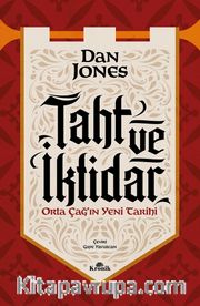 Taht ve İktidar <br /> Orta Çağ’ın Yeni Tarihi