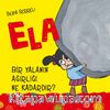 Bir Yalanın Ağırlığı Ne Kadardır? / Ela 1
