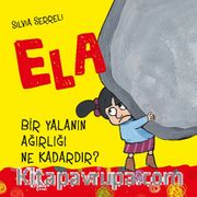 Bir Yalanın Ağırlığı Ne Kadardır? / Ela 1