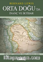 İnanç ve İktidar <br /> Orta Doğu’da Din ve Siyaset