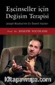 Eşcinseller İçin Değişim Terapisi <br /> Joseph Nicolosi’nin En Önemli Yazıları