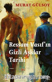Ressam Vasıf’ın Gizli Aşklar Tarihi