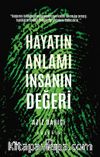 Hayatın Anlamı İnsanın Değeri