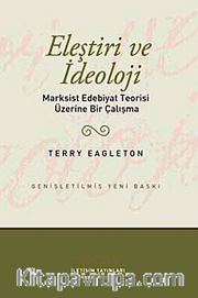 Eleştiri ve İdeoloji <br /> Marksist Edebiyat Teorisi Üzerine Bir Çalışma
