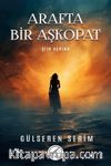 Arafta Bir Aşkopat & Şiir Aşkına
