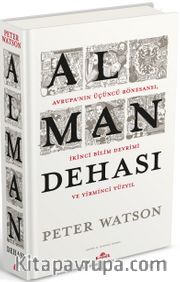 Alman Dehası <br /> Avrupa’nın Üçüncü Rönesansı, İkinci Bilim Devrimi ve Yirmi Yüzyıl (Ciltli)