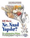 Ne, Nasıl Yapılır?