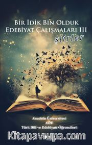 Bir İdik Bin Olduk Edebiyat Çalışmaları Şiirler