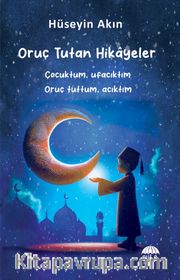 Oruç Tutan Hikayeler (10-15 Yaş)