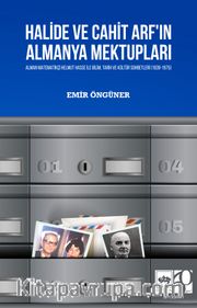 Halide ve Cahit Arf'ın Almanya Mektupları <br /> Alman Matematikçi Helmut Hasse ile Bilim, Tarih ve Kültür Sohbetleri (1939-1975)