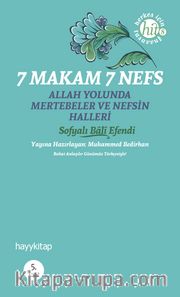 7 Makam 7 Nefs <br /> Allah Yolunda Mertebeler ve Nefsin Halleri