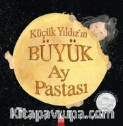 Küçük Yıldız'ın Büyük Ay Pastası