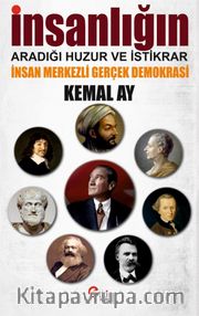 İnsanlığın Aradığı Huzur Ve İstikrar <br /> İnsan Merkezli Gerçek Demokrasi