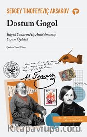 Dostum Gogol <br /> Büyük Yazarın Hiç Anlatılmamış Yaşam Öyküsü                   