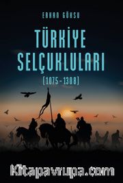 Türkiye Selçukluları (1075-1308)