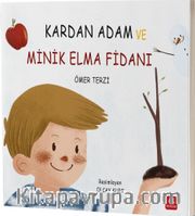 Kardan Adam ve Minik Elma Fidanı (Renkli Resimli)