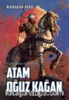 Atam Oğuz Kağan & Türklerin İlk Fatihi
