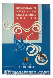 Konuşmamızı Süsleyen Etkili ve Güzel Sözler