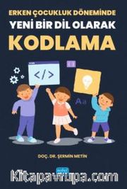 Erken Çocukluk Döneminde Yeni Bir Dil Olarak Kodlama