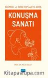 Bilimsel ve Tıbbi Toplantılarda Konuşma Sanatı