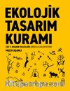 Ekolojik Tasarım Kuramı & Cilt 1: İnsanın Yolculuğu  Göreceli İlkeler Bütünü