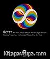 Octet NewYork,School of Vısual Arts'dan Seçme Yapıtlar