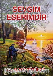 Sevgim Eserimdir