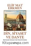 Din, Siyaset ve Dante & İlahi Komedya Tercümesi ve  Eser Üzerine Bir İnceleme