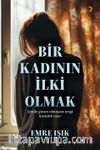 Bir Kadının İlki Olmak