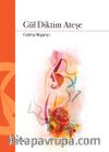 Gül Diktim Ateşe