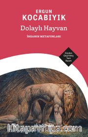 Dolaylı Hayvan: İnsanın Metaforları