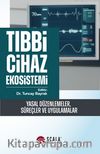 Tıbbi Cihaz Ekosistemi & Yasal Düzenlemeler, Süreçler ve Uygulamalar