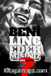 Beni Linç Eder misiniz?