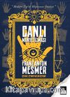 Canlı Manyetizması & Modern Tıp’ta Hipnozun Öncüsü