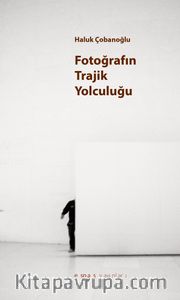Fotoğrafın Trajik Yolculuğu?
